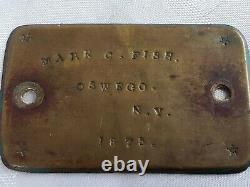1875 Oswego New York Mark C. Fish Soldier Brass CIVIL War Name Plate Military Ny