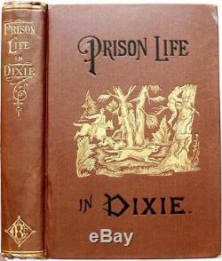 1881 Prison Life In Dixie Barbarous Treatment Of Soldiers By Rebels CIVIL War