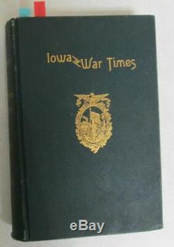 1888 Memoirs, History of Iowa Regiments Civil War Soldiers in War Times 600pgs