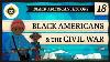 Black Americans In The CIVIL War Crash Course Black American History 18