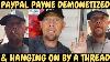 Paypal Payne Demonetized Channel Clinging To Life By A Miracle