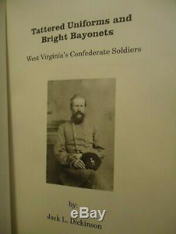 Tattered Uniforms/Bright Bayonets-Dickinson-West Virginia's Confederate Soldiers