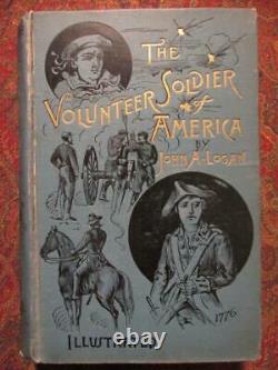 The Volunteer Soldier Of America First Edition CIVIL War By Gen John Logan